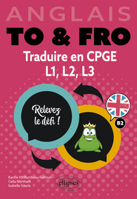 Image de Anglais. To & Fro. Traduire en CPGE, L1, L2, L3