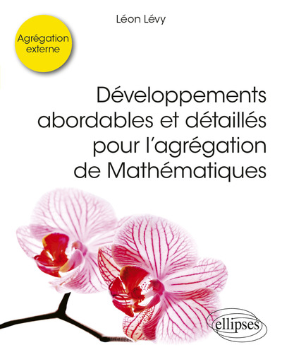 Image de Développements abordables et détaillés pour l'agrégation de Mathématiques