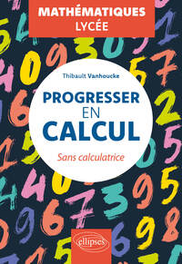Image de Progresser en calcul - Mathématiques - Lycée