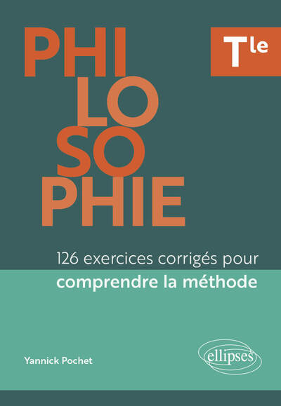 Image de Philosophie - Tle - 126 exercices corrigés pour comprendre la méthode
