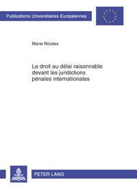 Picture of Le droit au délai raisonnable devant les juridictions pénales internationales