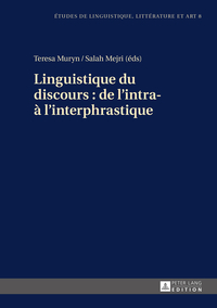 Image de LINGUISTIQUE DU DISCOURS : DE L'INTRA- A L'INTERPHRASTIQUE