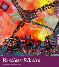 Picture of Restless Ribeiro: An Indian Artist in Britain /anglais