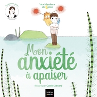 Image de Mes histoires du calme - Mon anxiété à apaiser