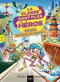 Image de La classe dont tu es le héros - Mission maisons du monde ! CP/CE1 6/7 ans