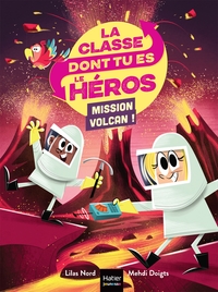 Image de La classe dont tu es le héros - Mission volcan !  - CP/CE1 6/7 ans