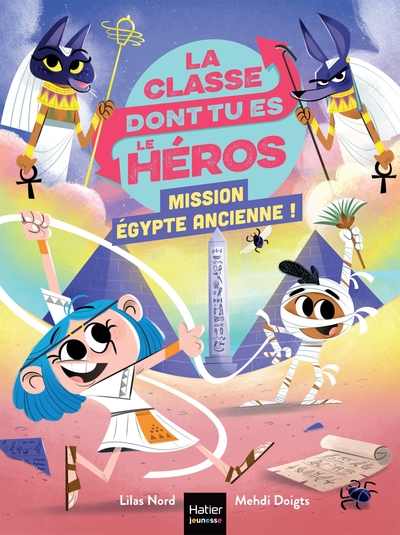 Picture of La classe dont tu es le héros - Mission Egypte ancienne !  CP/CE1 6/7 ans