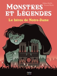 Image de Monstres et légendes - Le héros de Notre-Dame - CE1/CE2 8/9 ans