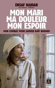 Image de Mon mari, ma douleur, mon espoir - Mon combat pour sauver Raïf Badawi