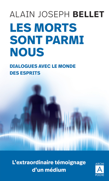 Image de Les morts sont parmi nous - Dialogues avec le monde des esprits
