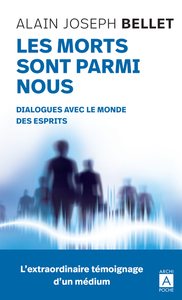 Image de Les morts sont parmi nous - Dialogues avec le monde des esprits
