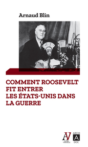 Picture of Comment Roosevelt fit entrer les Etats-Unis dans la guerre