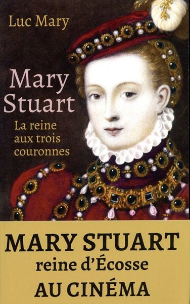 Picture of Mary Stuart - La reine aux trois couronnes