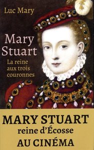 Picture of Mary Stuart - La reine aux trois couronnes
