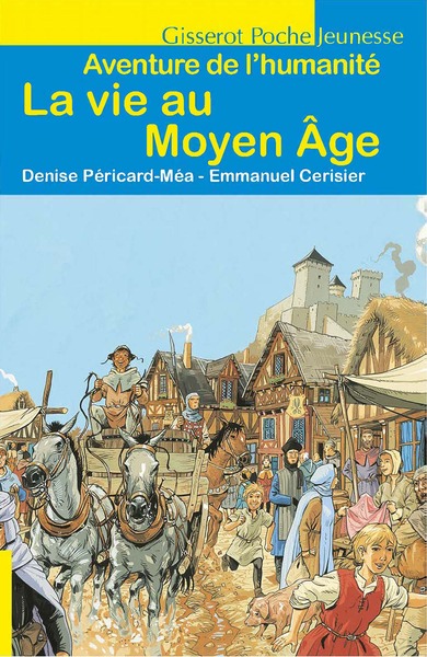 Image de La vie au Moyen Âge - Aventure de l'humanité