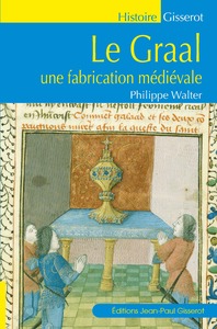 Picture of Le Graal une fabrication médiévale