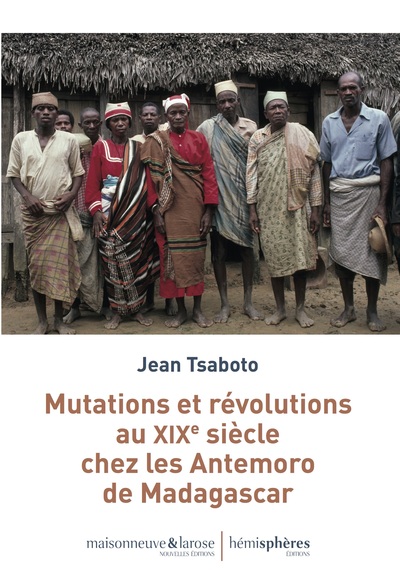 Image de Mutations et révolutions au XIXe siècle chez les Antemoro de Madagascar