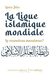 Image de La Ligue islamique mondiale : Le renouveau musulman ?