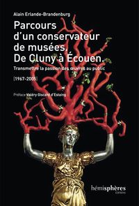 Picture of Parcours D'Un Conservateur De Musée. De Cluny À Ecouen