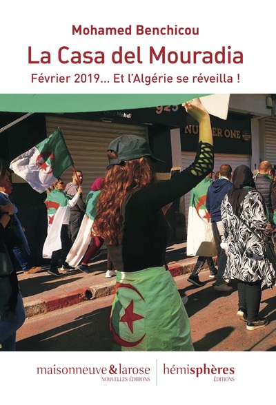 Image de La casa del Mouradia : Février 2019... et l'Algérie se réveilla !