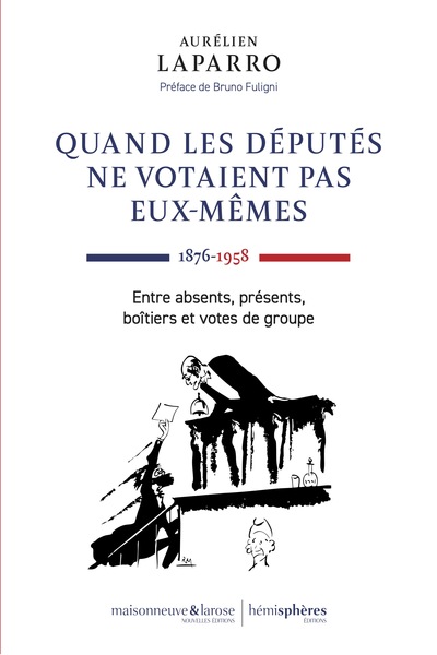 Image de Quand les députés ne votaient pas eux-mêmes. 1876-1958