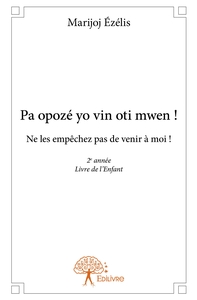 Picture of Pa opozé yo vin oti mwen!