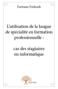 Image de L'utilisation de la langue de spécialité en formation professionnelle : cas des stagiaires en informatique
