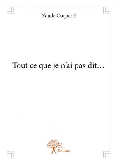 Image de Tout ce que je n'ai pas dit...