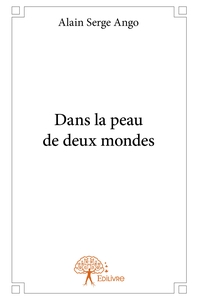 Picture of Dans la peau de deux mondes