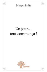 Image de Un jour… tout commença !