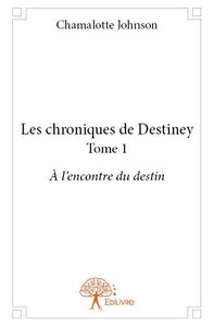 Image de Les chroniques de destiney