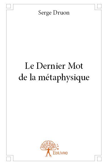 Image de Le dernier mot de la métaphysique