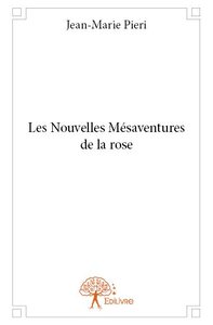 Image de Les nouvelles mésaventures de la rose