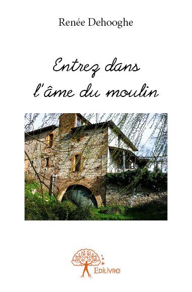 Image de Entrez dans l'âme du moulin