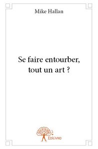 Image de Se faire entourber, tout un art ?