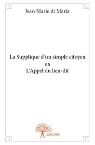 Image de La supplique  d’un simple citoyen ou l’appel du lieu dit