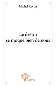 Picture of Le destin se moque bien de nous