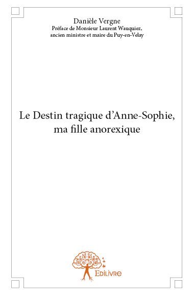 Image de Le destin tragique d'anne sophie, ma fille anorexique