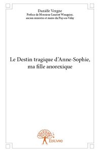 Image de Le destin tragique d'anne sophie, ma fille anorexique