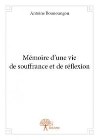 Image de Mémoire d'une vie de souffrance et de réflexion