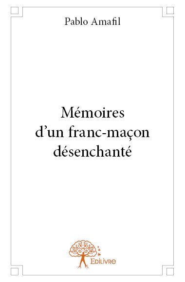 Image de Mémoires d'un franc maçon désenchanté