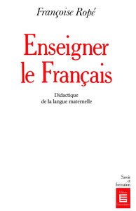 Image de Enseigner le français - didactique de la langue maternelle