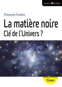 Picture of La matière noire, clé de l'Univers ?