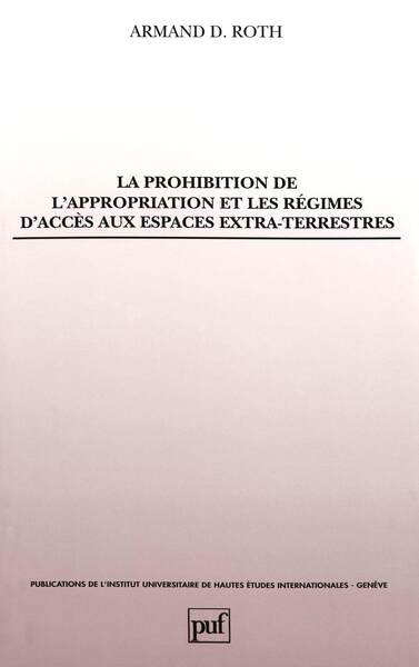 Picture of Prohibition de l'appropriation et les régimes d'accès aux espaces extra-terrestres