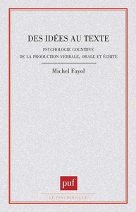 Image de Des idées au texte : psychologie cognitive de la production verbale orale et écrite