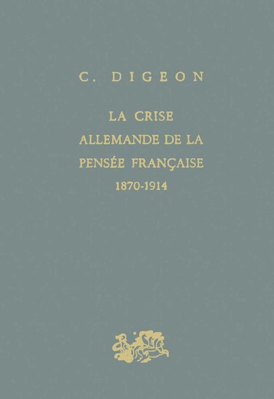Image de La crise allemande de la pensée française 1870-1914