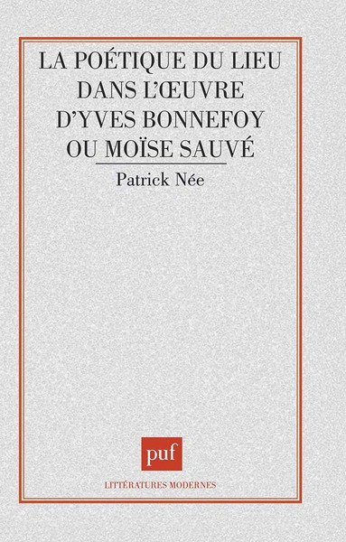 Picture of Poétique du lieu dans l'oeuvre d'Yves Bonnefoy ou Moïse sauvé