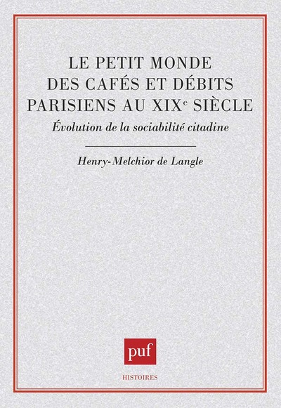 Picture of Le Petit monde des cafés et débits parisiens au XIXe siècle