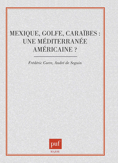 Picture of Mexique, Golfe, Caraïbes : une Méditerranée américaine ?