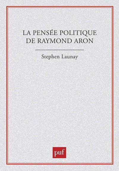 Image de La pensée politique de Raymond Aron